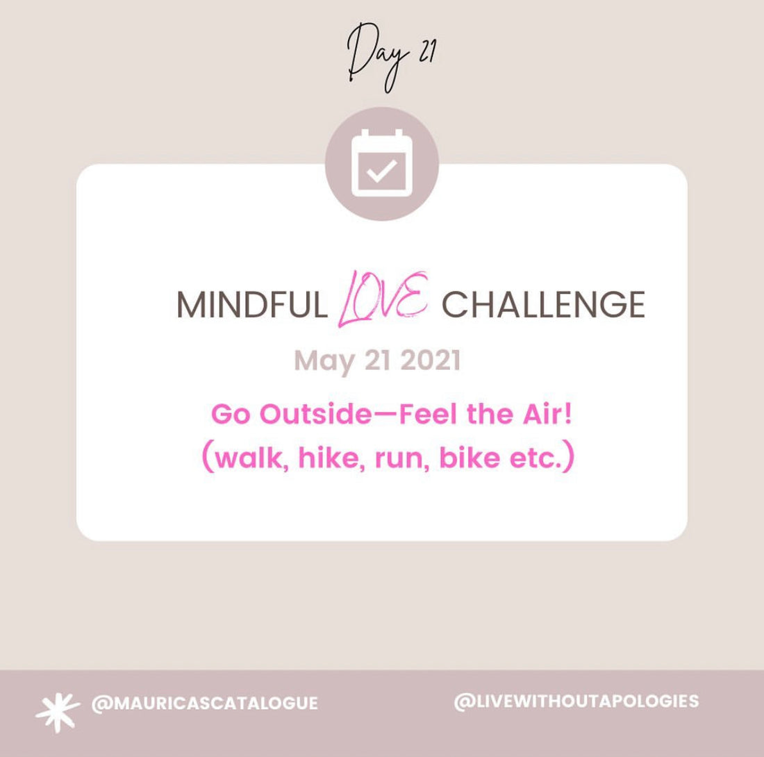 Mindful Love Challenge: Day 21 (Go Outside—Feel the Air)